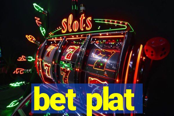 bet plat