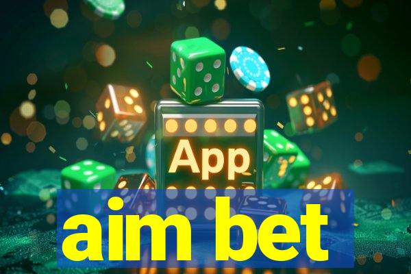 aim bet