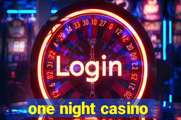 one night casino