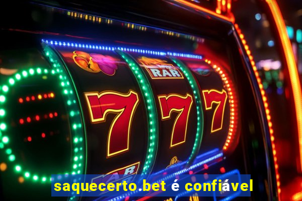 saquecerto.bet é confiável