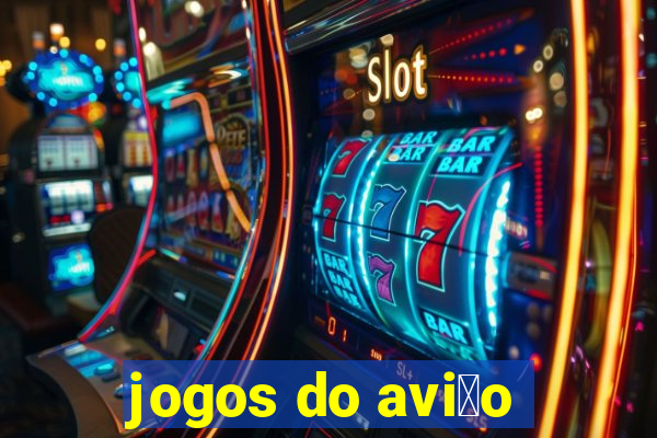 jogos do avi茫o