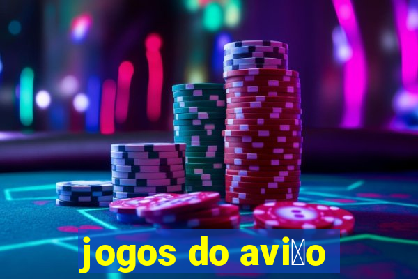 jogos do avi茫o