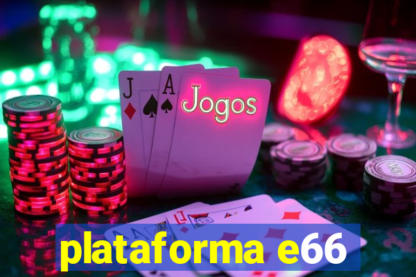 plataforma e66