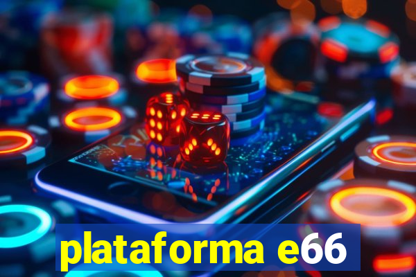 plataforma e66