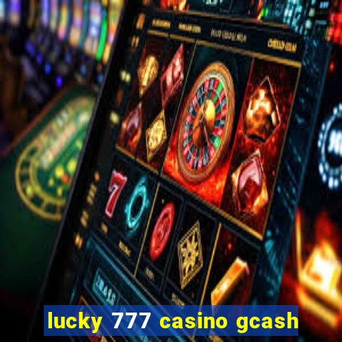 lucky 777 casino gcash