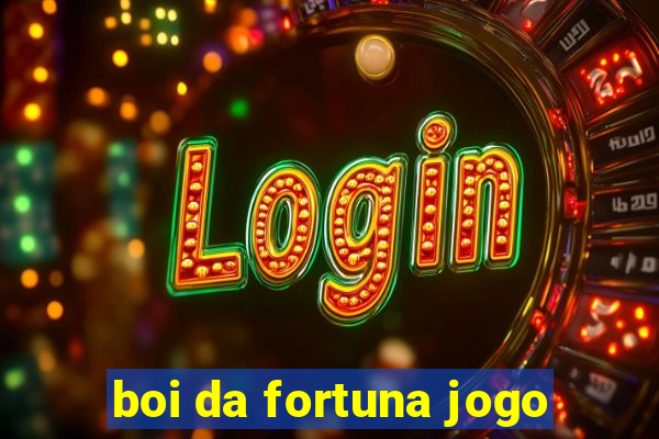 boi da fortuna jogo