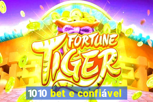 1010 bet e confiável