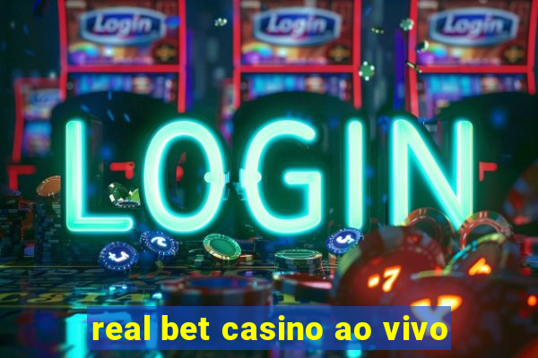 real bet casino ao vivo