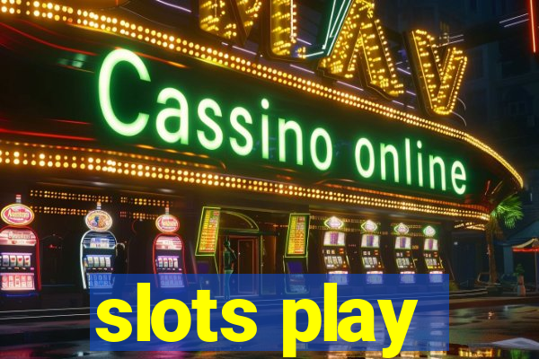 slots play