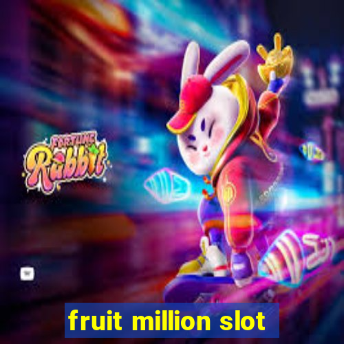 fruit million slot