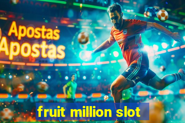 fruit million slot