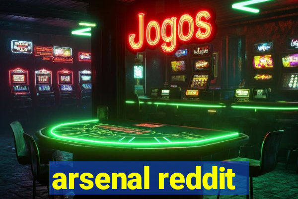 arsenal reddit