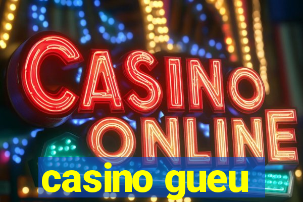 casino gueu