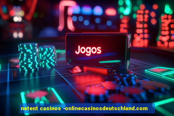 netent casinos -onlinecasinosdeutschland.com