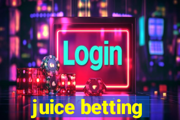 juice betting