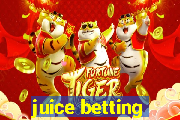 juice betting