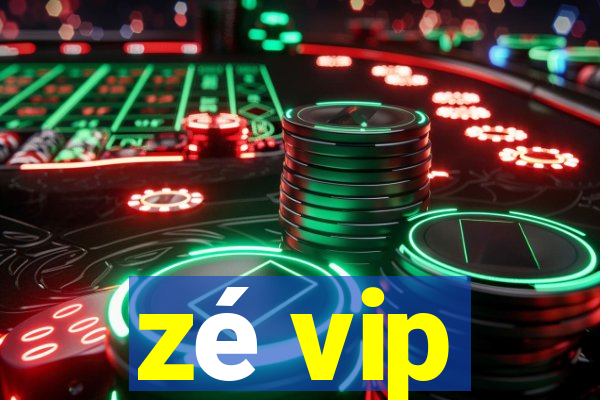 zé vip