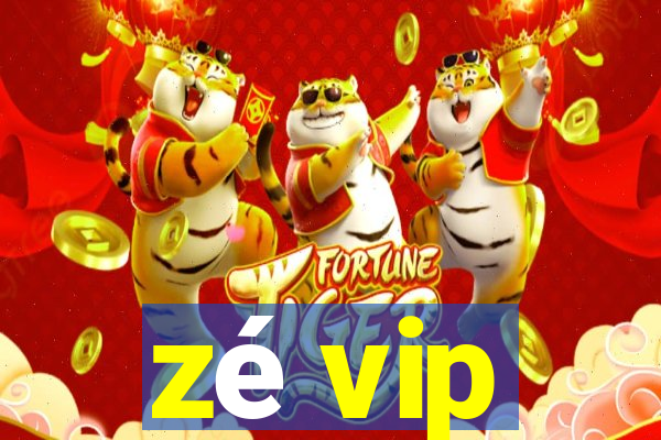 zé vip