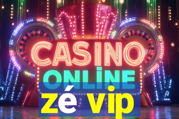 zé vip