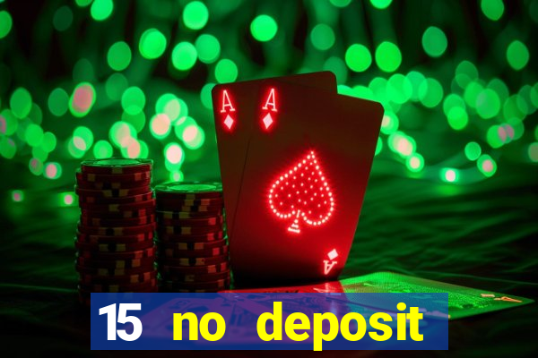 15 no deposit mobile casino