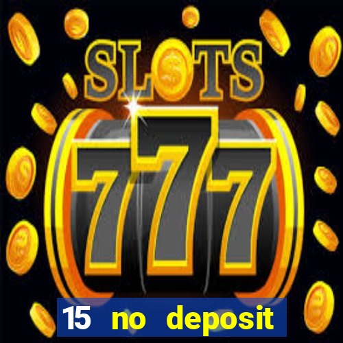 15 no deposit mobile casino