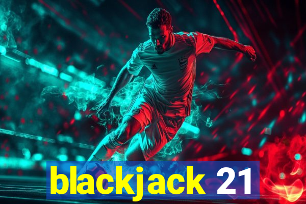 blackjack 21