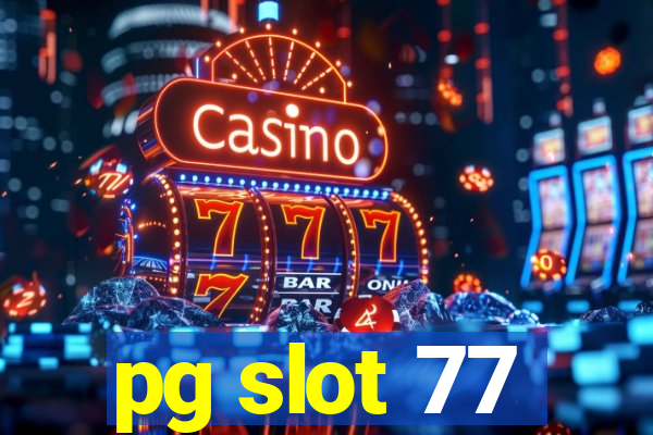 pg slot 77