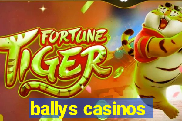 ballys casinos