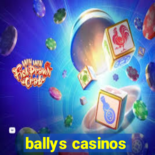 ballys casinos