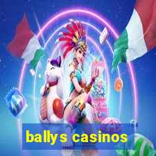 ballys casinos