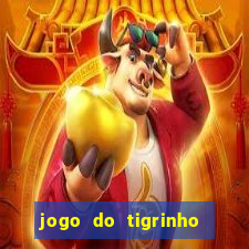 jogo do tigrinho é bom