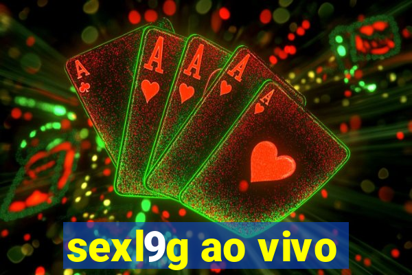 sexl9g ao vivo