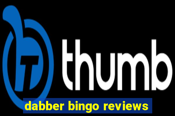 dabber bingo reviews