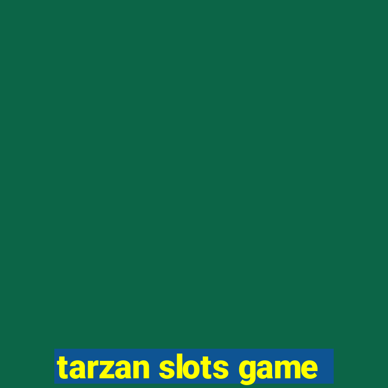 tarzan slots game