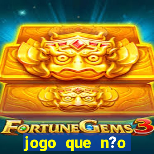 jogo que n?o precisa depositar para ganhar dinheiro