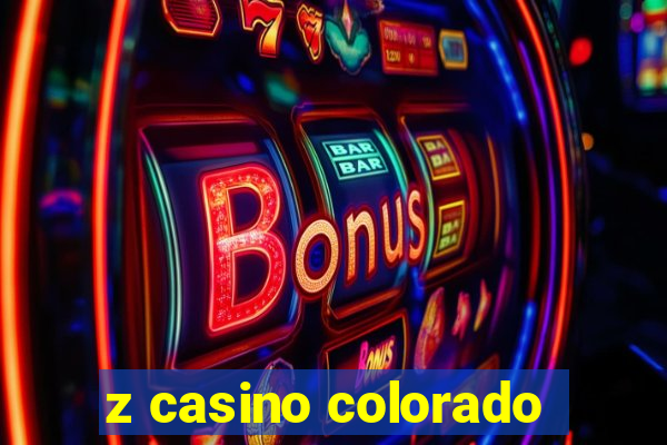 z casino colorado