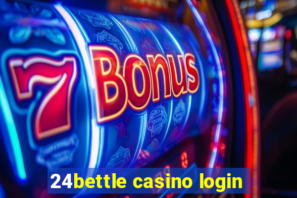 24bettle casino login