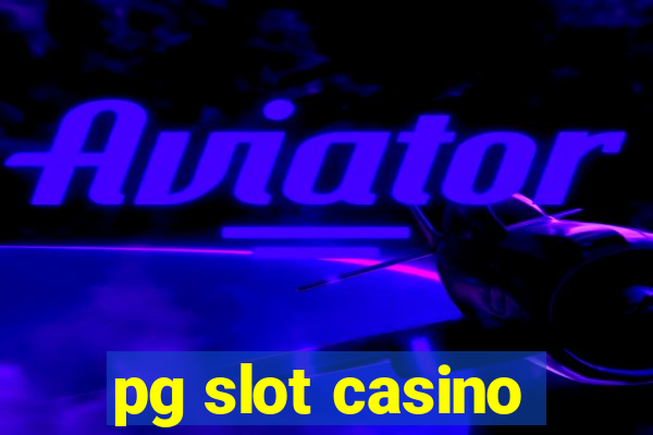 pg slot casino