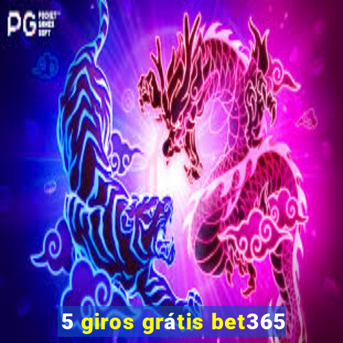 5 giros grátis bet365