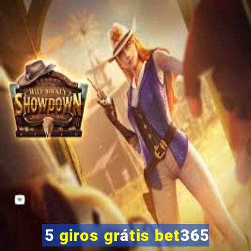 5 giros grátis bet365