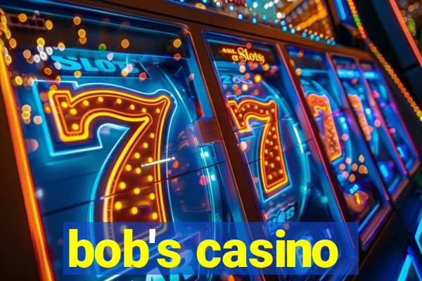 bob's casino