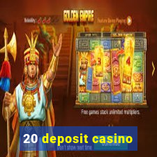 20 deposit casino