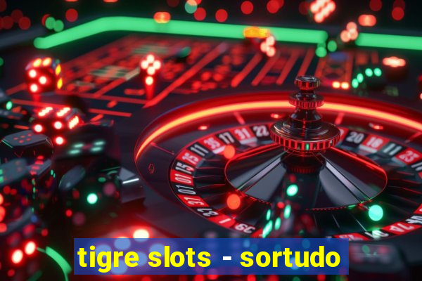 tigre slots - sortudo