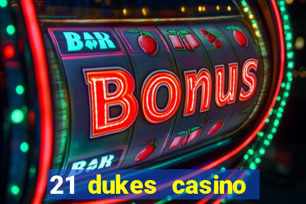 21 dukes casino free spins