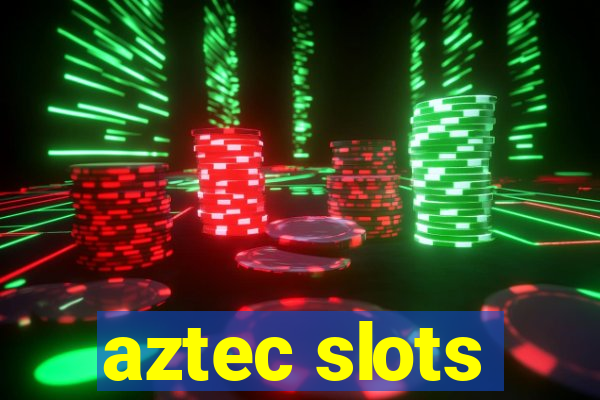 aztec slots