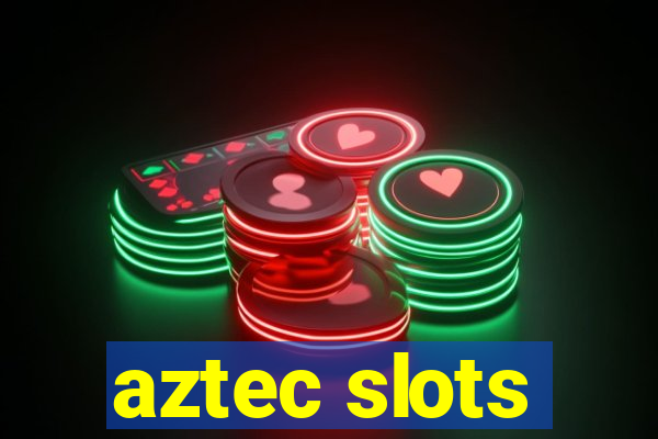 aztec slots