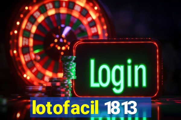 lotofacil 1813