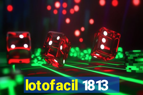 lotofacil 1813