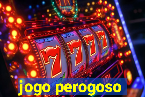 jogo perogoso