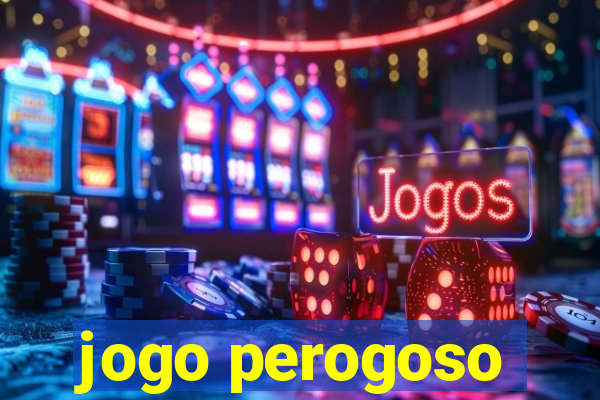 jogo perogoso